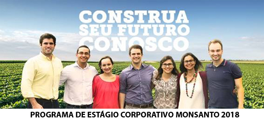 Inscrições abertas para o Programa de Estágio Corporativo Monsanto 2018